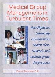 Medical Group Management in Turbulent Times: How Physician Leadership Can Optimize Health Plan, Hospital, and Medical Group Performance book cover