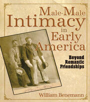 Male-Male Intimacy in Early America: Beyond Romantic Friendships book cover