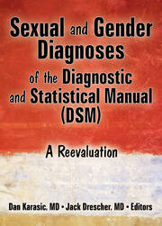 Sexual and Gender Diagnoses of the Diagnostic and Statistical Manual (DSM): A Reevaluation book cover