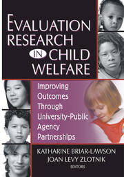 Evaluation Research in Child Welfare: Improving Outcomes Through University-Public Agency Partnerships book cover