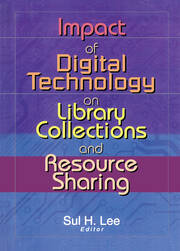 Impact of Digital Technology on Library Collections and Resource Sharing book cover