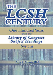 The LCSH Century: One Hundred Years with the Library of Congress Subject Headings System book cover