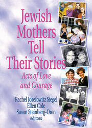 Jewish Mothers Tell Their Stories: Acts of Love and Courage book cover