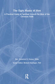 The Eight Masks of Men: A Practical Guide in Spiritual Growth for Men of the Christian Faith book cover