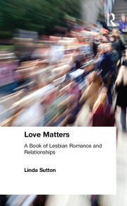 Love Matters: A Book of Lesbian Romance and Relationships book cover