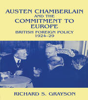 Austen Chamberlain and the Commitment to Europe: British Foreign Policy 1924-1929 book cover