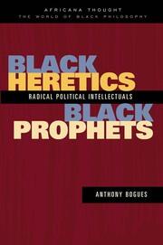 Black Heretics, Black Prophets: Radical Political Intellectuals book cover