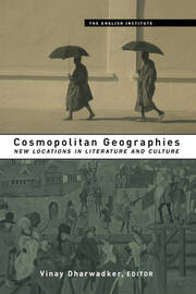 Cosmopolitan Geographies: New Locations in Literature and Culture book cover
