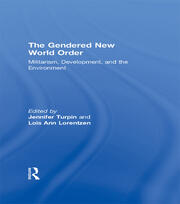 The Gendered New World Order: Militarism, Development, and the Environment book cover