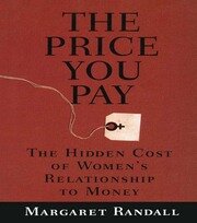 The Price You Pay: The Hidden Cost of Women's Relationship to Money book cover