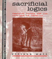 Sacrificial Logics: Feminist Theory and the Critique of Identity book cover