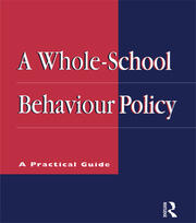 A Whole-school Behaviour Policy: A Practical Guide book cover
