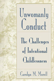 Unwomanly Conduct: The Challenges of Intentional Childlessness book cover