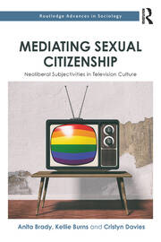 Mediating Sexual Citizenship: Neoliberal Subjectivities in Television Culture book cover