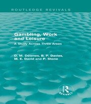 Gambling, Work and Leisure (Routledge Revivals): A Study Across Three Areas book cover