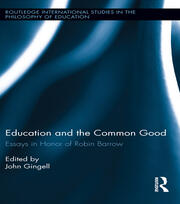 Education and the Common Good: Essays in Honor of Robin Barrow book cover