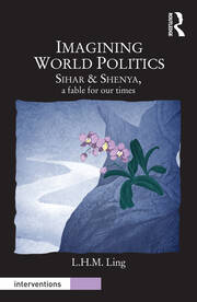 Imagining World Politics: Sihar & Shenya, A Fable for Our Times book cover