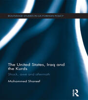 The United States, Iraq and the Kurds: Shock, Awe and Aftermath book cover