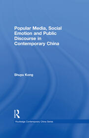 Popular Media, Social Emotion and Public Discourse in Contemporary China book cover