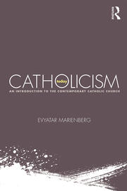 Catholicism Today: An Introduction to the Contemporary Catholic Church book cover
