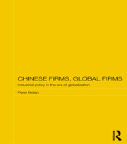 Chinese Firms, Global Firms: Industrial Policy in the Age of Globalization book cover