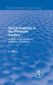 Social England in the Fifteenth Century (Routledge Revivals): A Study of the Effects of Economic Conditions book cover