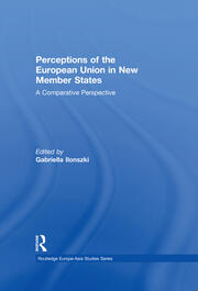 Perceptions of the European Union in New Member States: A Comparative Perspective book cover