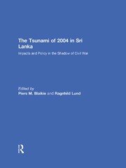The Tsunami of 2004 in Sri Lanka: Impacts and Policy in the Shadow of Civil War book cover
