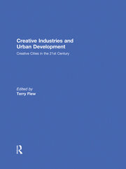 Creative Industries and Urban Development: Creative Cities in the 21st Century book cover