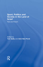 Sport, Politics and Society in the Land of Israel: Past and Present book cover