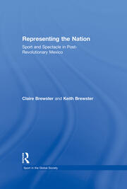 Representing the Nation: Sport and Spectacle in Post-revolutionary Mexico book cover