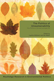 The Politics of Unsustainability: Eco-Politics in the Post-Ecologist Era book cover