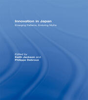 Innovation in Japan: Emerging Patterns, Enduring Myths book cover