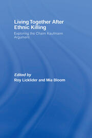 Living Together After Ethnic Killing: Exploring the Chaim Kaufman Argument book cover