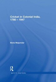 Cricket in Colonial India 1780 – 1947 book cover