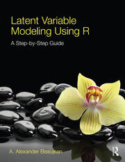 Latent Variable Modeling Using R: A Step-by-Step Guide book cover
