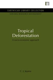 Tropical Deforestation: A socio-economic approach book cover