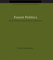Forest Politics: The Evolution of International Cooperation book cover