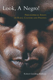 Look, a Negro!: Philosophical Essays on Race, Culture, and Politics book cover