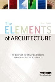 The Elements of Architecture: Principles of Environmental Performance in Buildings book cover