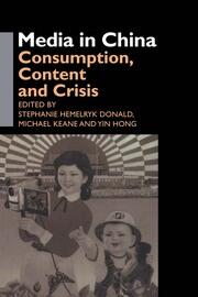 Media in China: Consumption, Content and Crisis book cover