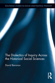 The Dialectics of Inquiry Across the Historical Social Sciences book cover