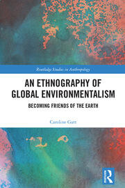 An Ethnography of Global Environmentalism: Becoming Friends of the Earth book cover