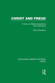 Christ and Freud (RLE: Freud): A Study of Religious Experience and Observance book cover