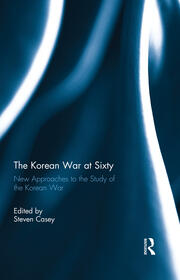 The Korean War at Sixty: New Approaches to the Study of the Korean War book cover