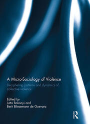 A Micro-Sociology of Violence: Deciphering patterns and dynamics of collective violence book cover