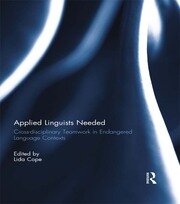 Applied Linguists Needed: Cross-disciplinary Networking in Endangered Language Contexts book cover
