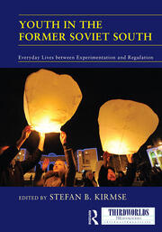 Youth in the Former Soviet South: Everyday Lives between Experimentation and Regulation book cover