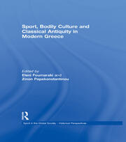 Sport, Bodily Culture and Classical Antiquity in Modern Greece book cover