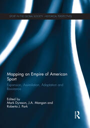 Mapping an Empire of American Sport: Expansion, Assimilation, Adaptation and Resistance book cover